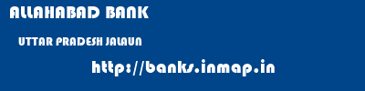 ALLAHABAD BANK  UTTAR PRADESH JALAUN    banks information 